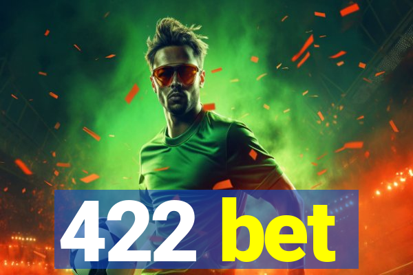 422 bet